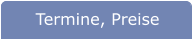 Termine, Preise